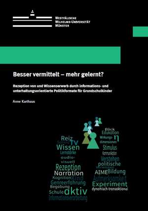 Besser vermittelt - mehr gelernt? de Anne Karthaus