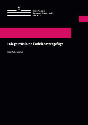 Indogermanische Funktionsverbgefüge de Marc Schutzeichel