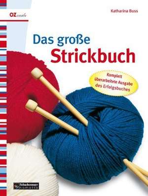 Das große Strickbuch de Katharina Buss