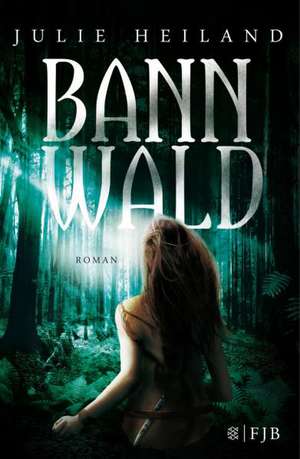 Bannwald de Julie Heiland