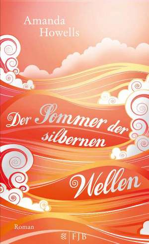 Der Sommer der silbernen Wellen de Amanda Howells