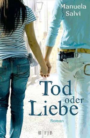 Tod oder Liebe de Manuela Salvi