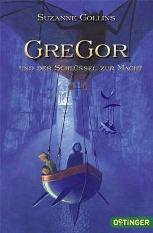 Cartea Gregor und der Schluessel zur Macht de Suzanne Collins