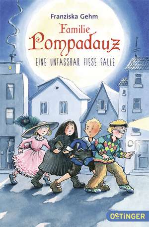 Familie Pompadauz 02. Eine unfassbar fiese Falle de Franziska Gehm