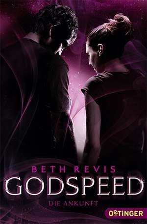 Godspeed - Die Ankunft de Beth Revis