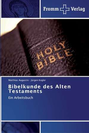 Bibelkunde des Alten Testaments de Matthias Augustin