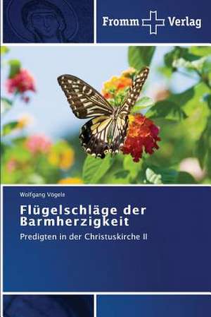 Flügelschläge der Barmherzigkeit de Wolfgang Vögele