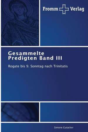 Gesammelte Predigten Band III de Simone Gutacker