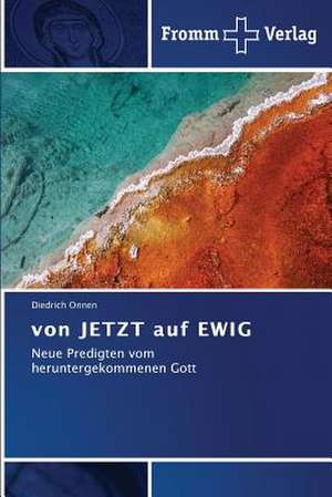 von JETZT auf EWIG de Diedrich Onnen