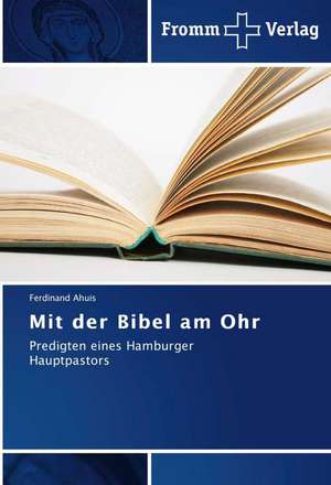 Mit der Bibel am Ohr de Ferdinand Ahuis