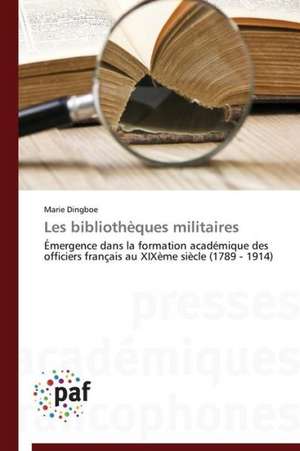 Les bibliothèques militaires de Marie Dingboe