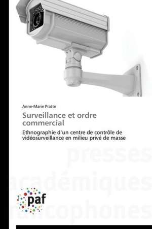 Surveillance et ordre commercial de Anne-Marie Pratte