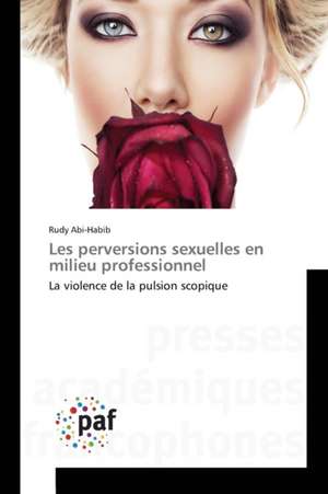 Les perversions sexuelles en milieu professionnel de Rudy Abi-Habib