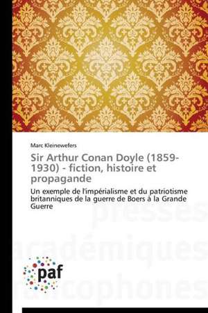 Sir Arthur Conan Doyle (1859-1930) - fiction, histoire et propagande de Marc Kleinewefers