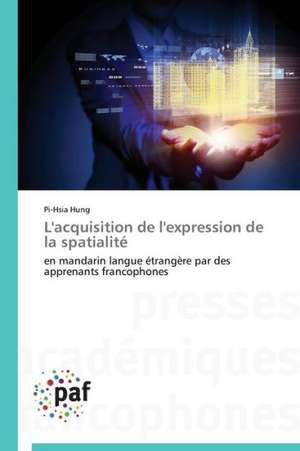 L'acquisition de l'expression de la spatialité de Pi-Hsia Hung