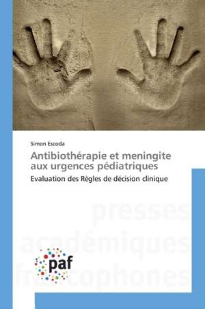 Antibiothérapie et meningite aux urgences pédiatriques de Simon Escoda