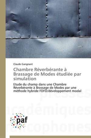 Chambre Réverbérante à Brassage de Modes étudiée par simulation de Claude Gangnant