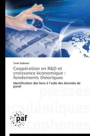 Coopération en R&D et croissance économique : fondements théoriques de Tarek Sadraoui