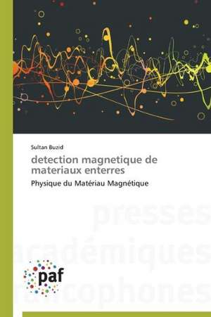 detection magnetique de materiaux enterres de Sultan Buzid