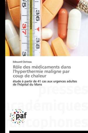 Rôle des médicaments dans l'hyperthermie maligne par coup de chaleur de Edouard Clotteau