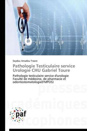 Pathologie Testiculaire service Urologie CHU Gabriel Toure de Seydou Amadou Traore