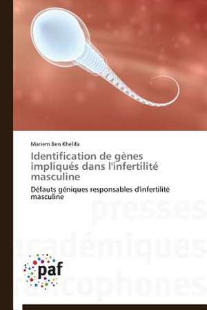 Identification de gènes impliqués dans l'infertilité masculine de Mariem Ben Khelifa