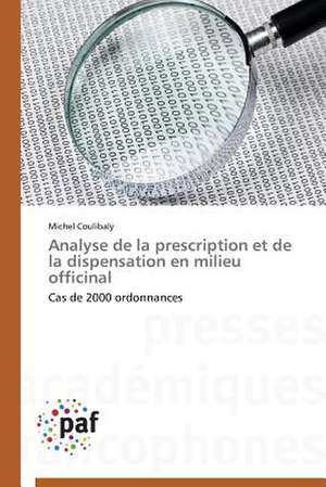 Analyse de la prescription et de la dispensation en milieu officinal de Michel Coulibaly