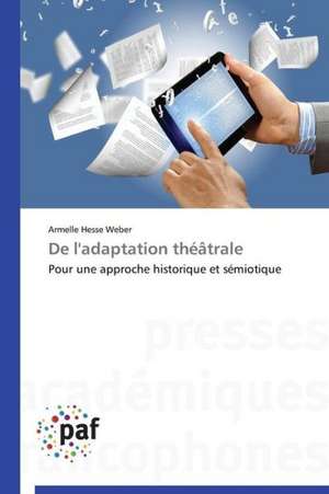 De l'adaptation théâtrale de Armelle Hesse Weber