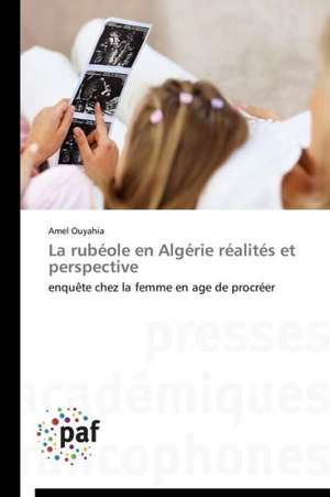 La rubéole en Algérie réalités et perspective de Amel Ouyahia