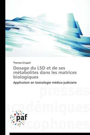 Dosage du LSD et de ses métabolites dans les matrices biologiques de Thomas Gicquel