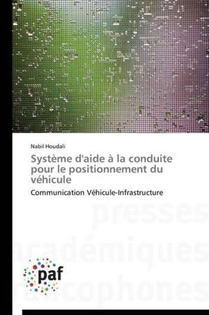 Système d'aide à la conduite pour le positionnement du véhicule de Nabil Houdali