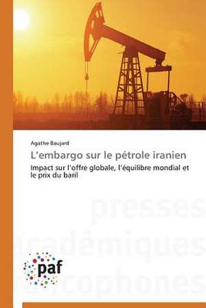 L¿embargo sur le pétrole iranien de Agathe Baujard