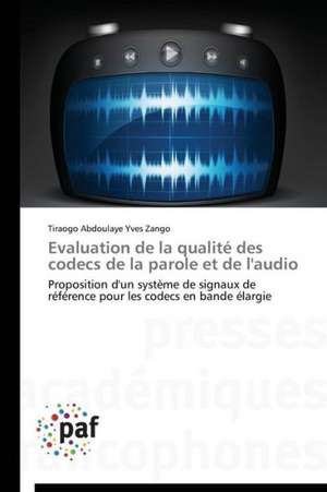 Evaluation de la qualité des codecs de la parole et de l'audio de Tiraogo Abdoulaye Yves Zango