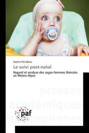 Le suivi post-natal de Sophie Palvadeau