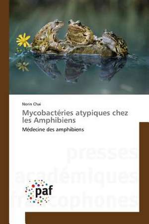 Mycobactéries atypiques chez les Amphibiens de Norin Chai