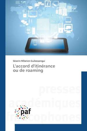 L'accord d'itinérance ou de roaming de Séverin N'Datien Guibessongui