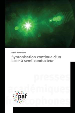 Syntonisation continue d'un laser à semi-conducteur de Denis Panneton