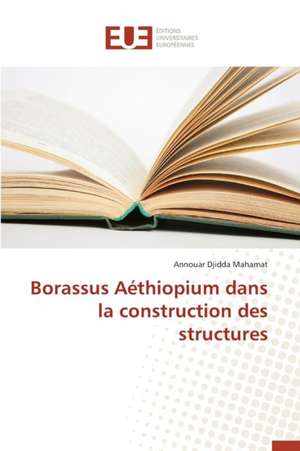 Borassus Aethiopium Dans La Construction Des Structures: Essai D'Une Epistemologie de Annouar Djidda Mahamat