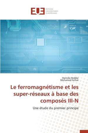 Le Ferromagnetisme Et Les Super-Reseaux a Base Des Composes III-N: Essai D'Une Epistemologie de Hamida Heddar