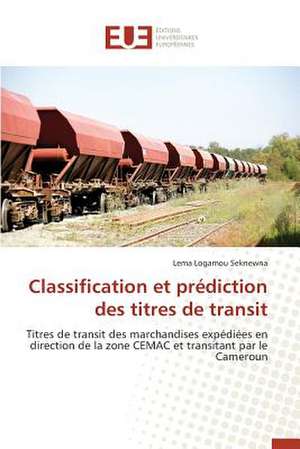 Classification Et Prediction Des Titres de Transit: La Realite D'Un Decollage Poussif de Lema Logamou Seknewna