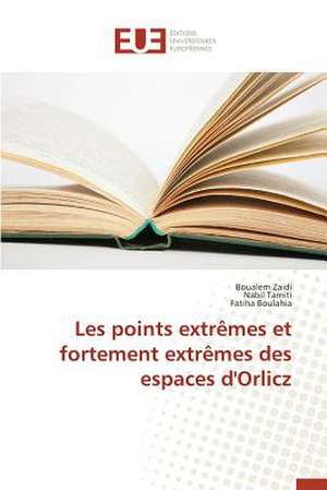 Les Points Extremes Et Fortement Extremes Des Espaces D'Orlicz: Kanban de Boualem Zaidi