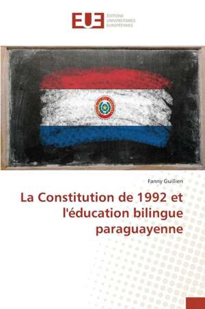 La Constitution de 1992 Et L'Education Bilingue Paraguayenne