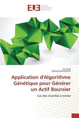 Application D'Algorithme Genetique Pour Generer Un Actif Boursier: Etude Diachronique Comparee de Ali Zaidi