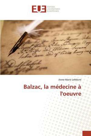 Balzac, La Medecine A L'Oeuvre: Cas de La Tunisie de Anne-Marie Lefebvre