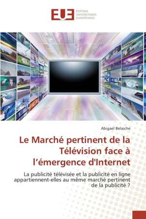 Le Marche Pertinent de La Television Face A L'Emergence D'Internet: Introduction a Une Rapologie Haitienne de Abigael Belaiche