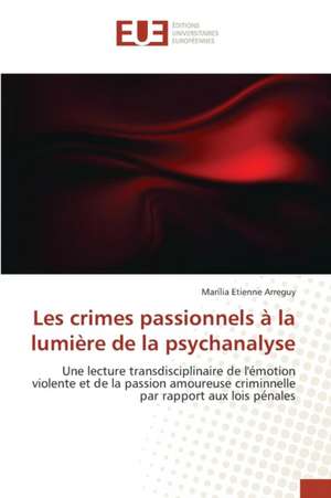 Les Crimes Passionnels a la Lumiere de La Psychanalyse: Victoire Militaire Ou Obeissance a la Torah de Marília Etienne Arreguy