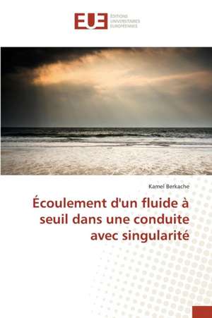 Ecoulement D'Un Fluide a Seuil Dans Une Conduite Avec Singularite