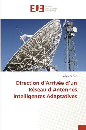 Direction D'Arrivee D'Un Reseau D'Antennes Intelligentes Adaptatives