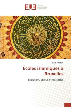 Ecoles Islamiques a Bruxelles: Une Notion Fallacieuse de Saïd Andouh