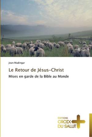 Le Retour de Jésus-Christ de Jean Madingar